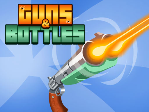 Guns and Bottles